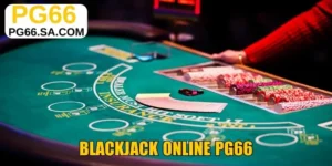 Blackjack Online PG66 - Siêu Phẩm Game Bài Hot Hấp Dẫn