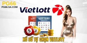 Xổ Số Tự Chọn Vietlott - Thử Vận May Qua Các Con Số